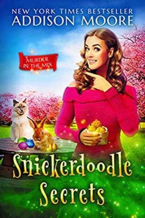 Snickerdoodle Secrets by Addison Moore