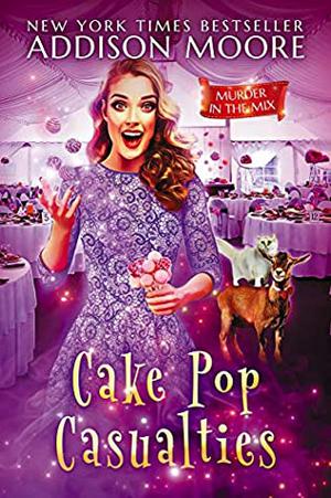 Cake Pop Casualties by Addison Moore