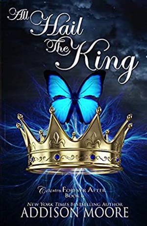 All Hail the King by Addison Moore