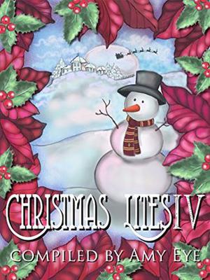 Christmas Lites IV by Amy Eye, Addison Moore, D.T. Dyllin, Monica La Porta, J.A. Clement, Angela Yuriko Smith, A.F. Stewart, Vered Ehsani, Ron C. Nieto, Frank W. Smith