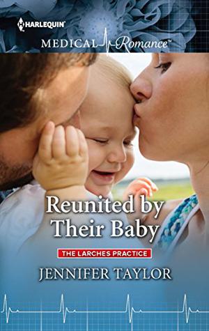 Reunited by Their Baby by Jennifer Taylor