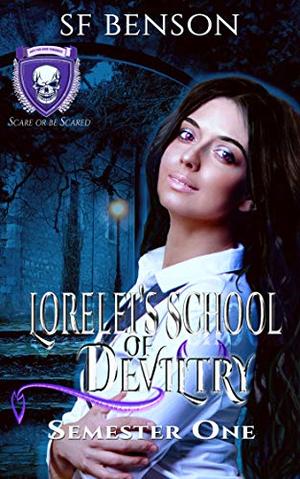 Lorelei's School of Deviltry, Semester One: An Academy for Supernaturals by S.F. Benson