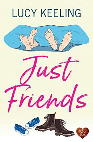 Just Friends: A laugh out loud romantic comedy for 2020 by Lucy Keeling