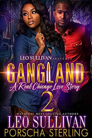 Gangland 2: A Real Chicago Love Story by Leo Sullivan, Porscha Sterling