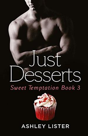 Just Desserts by Ashley Lister