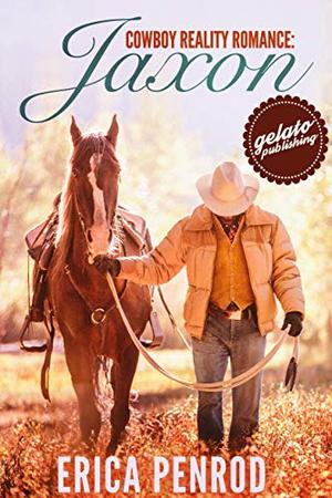 Jaxon: Contemporary Western Romance by Erica Penrod