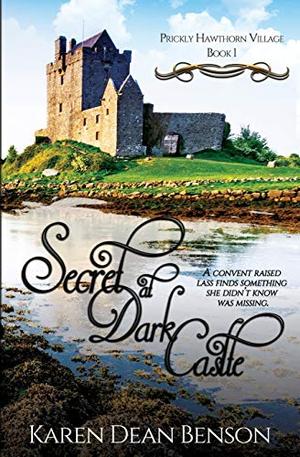 Secret at Dark Castle (Prickly Hawthorn Village) by Karen Dean Benson
