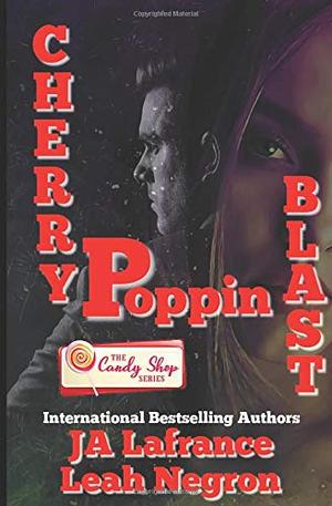 Cherry Poppin Blast (The Candy Shop Series) by Ja LaFrance, Leah Negron