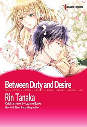 BETWEEN DUTY AND DESIRE(Colored Version): Harlequin Comics (Blood Brothers) by Leanne Banks, Rin Tanaka