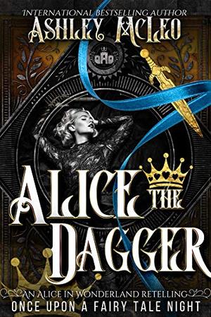 Alice the Dagger by Ashley McLeo