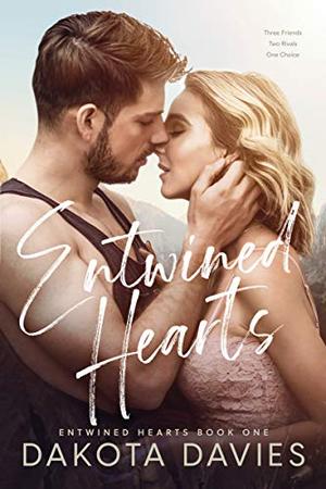 Entwined Hearts: A Friends to Lovers Romance by Dakota Davies
