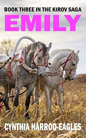 Emily: Book Three of The Kirov Saga by Cynthia Harrod-Eagles