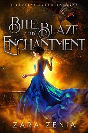 Bite, Blaze, and Enchantment: A Reverse Harem Romance by Zara Zenia