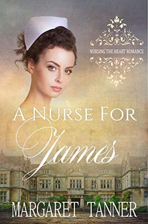 A Nurse for James by Margaret Tanner, V. McKevitt
