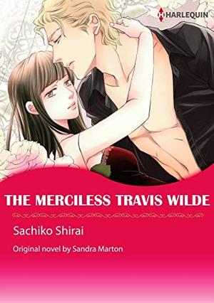 THE MERCILESS TRAVIS WILDE: Harlequin Comics by Sandra Marton, Sachiko Shirai