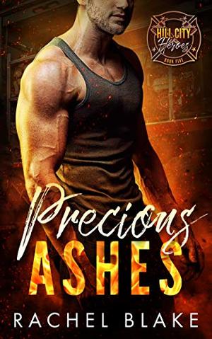 Precious Ashes by Rachel Blake