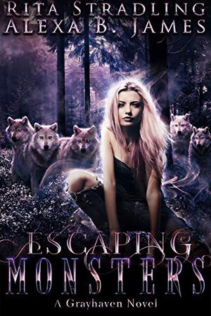 Escaping Monsters by Rita Stradling, Alexa B. James