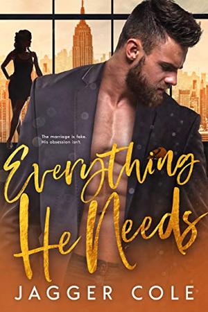 Everything He Needs by Jagger Cole