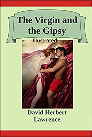 The Virgin and the Gypsy Illustrated by D H Lawrence