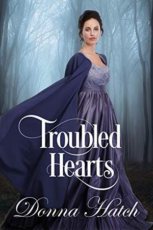 Troubled Hearts: A Short Story by Donna Hatch
