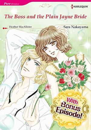 [With Bonus Episode !]THE BOSS AND THE PLAIN JAYNE BRIDE by Heather Mac, Sara Nakayama