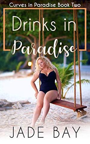 Drinks in Paradise by Jade Bay
