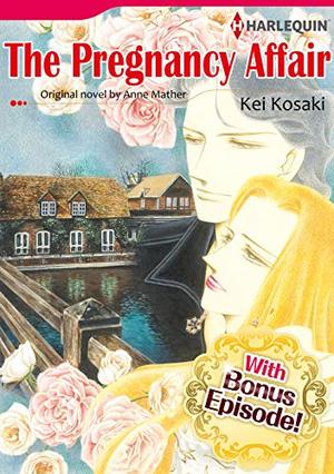 [With Bonus Episode !]THE PREGNANCY AFFAIR by Anne Mather, Kei Kosaki