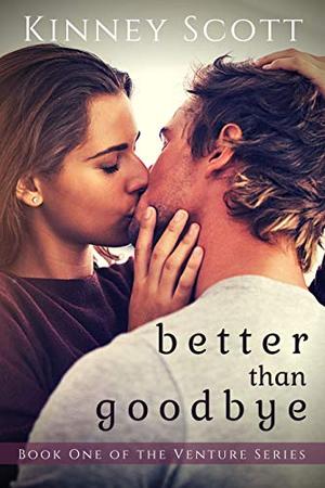 Better Than Goodbye by Kinney Scott