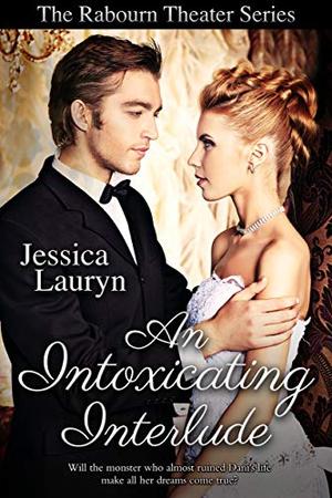 An Intoxicating Interlude: A Suspenseful Enemies to Lovers Romance by Jessica Lauryn