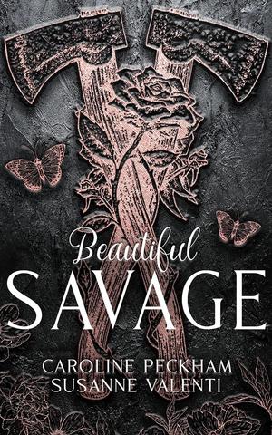 Beautiful Savage: A Bully Revenge Romance by Caroline Peckham, Susanne Valenti