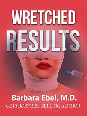 Wretched Results: A Medical Thriller (The Outlander Physician #2)
