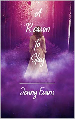 A Reason to Stay: A Raven Falls Novel by Jenny Evans