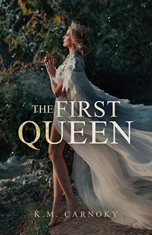 The First Queen: A Shifter Romance by K.M. Carnoky