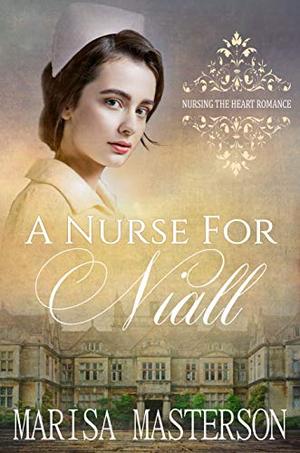 A Nurse for Niall by Marisa Masterson, V. McKevitt