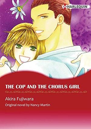 The Cop And The Chorus Girl: Harlequin comics by Nancy Martin, Akira Fujiwara