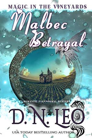 Malbec Betrayal: Romantic Paranormal Mystery by D.N. Leo, P.G. Fox