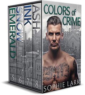 Colors of Crime : A Dark Mafia Romance Boxset by Sophie Lark