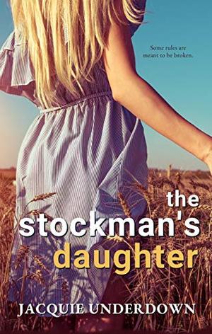 The Stockman's Daughter by Jacquie Underdown