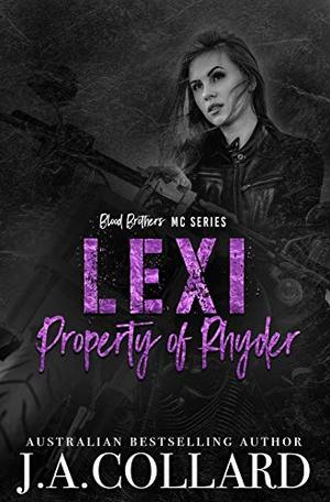 Lexi, Property of Rhyder: A Motorcycle Club Romance by J.A. Collard