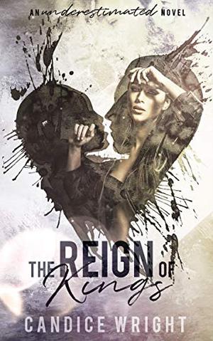 The Reign Of Kings by Candice M. Wright