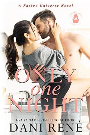 Only One Night: A Fusion Universe Novel by Dani René, Lady Boss Press