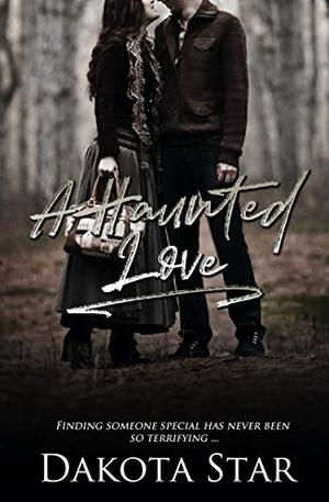 A Haunted Love by Dakota Star