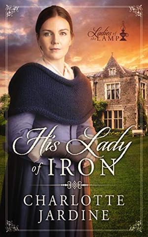 His Lady of Iron: a sweet Victorian Romance (Ladies of the Lamp #1)