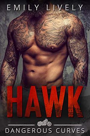 Hawk: An Older Alpha Biker Curvy Woman Romance by Emily Lively