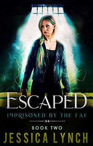 Escaped: A Supernatural Prison Romance by Jessica Lynch