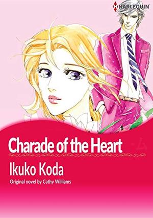 CHARADE OF THE HEART(colored version): Harlequin Comics by Cathy Williams, Ikuko Koda