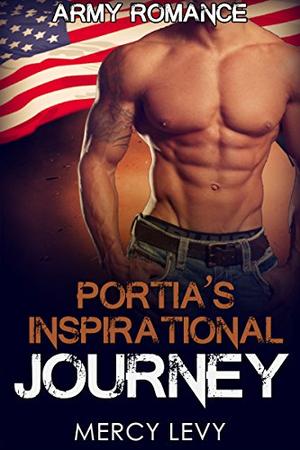 Portia's Inspirational Journey: Army Romance by Mercy Levy