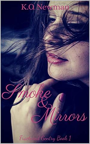 Smoke & Mirrors: a MMF BDSM Fairy Romance by K.O. Newman