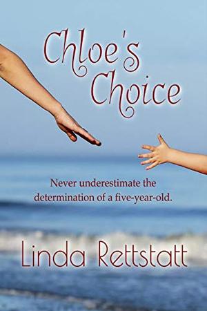 Chloe's Choice by Linda Rettstatt