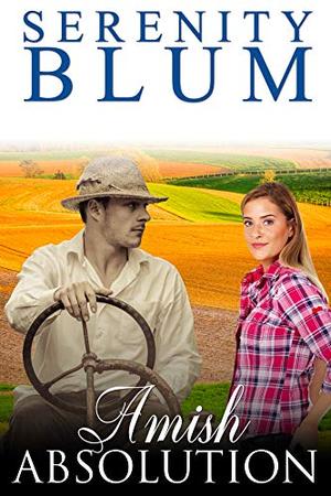 Amish Absolution: An Amish Mystery by Serenity Blum